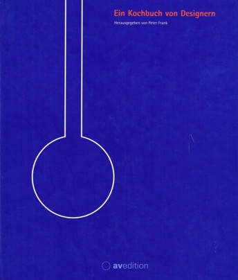 "Ein Kochbuch von Designern" von Peter Frank*